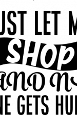 just let me shop and no one gets hurt, shopping free svg file