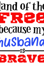 Land Of Free Because My Husband Is Brave, Army, USA Free Svg File