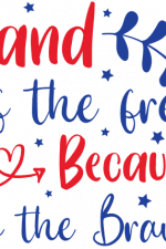 land of the free because of the brave, 4th of july, patriotic free svg file
