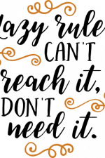 lazy rule cant reach it don't need it, motivational free svg file