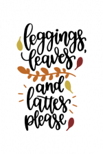 leggings leaves and lattes please, autumn free svg file