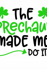 Leprachaun Made Me Do It, St. Patrick's Day Free Svg File