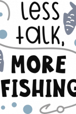less talk more fishing, hook,
fishes, fisherman free svg file
