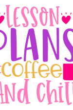 Lesson Plans Coffee And Chill, Funny Teacher Free Svg File