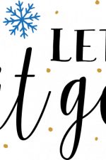 let it go, sign, winter,
snowflakes, newyear free svg file