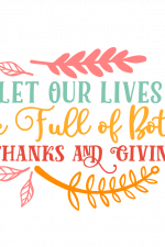 Let Your Lives Be Full Of Both Thanks And Giving, Thanksgiving Free Svg File