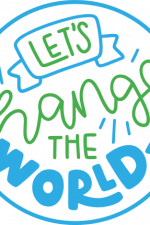let's change the world in circle,
inspirational free svg file