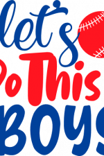 let's do this boys, baseball ball,
  sport free svg file