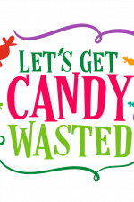 Let's Get Candy Wasted, Funny Halloween Free Svg File