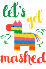 Lets Get Smashed, Drunk, Fiesta Free Svg File