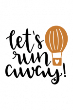 Let's Run Away, Hot Air Balloon Free Svg File