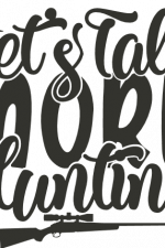let's talk more hunting, gun, hunter free svg file