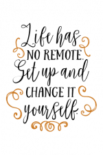 life has no remote set up and change it yourself free svg file