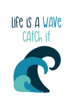 Life Is A Wave Catch It, Positive Free Svg File
