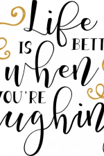 life is better when you're laughing, inspirational free svg file