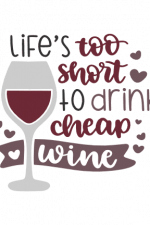 life's too shorts to drink cheap wine, drinking free svg file