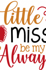 little miss be my always, baby free svg file