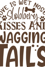 love is wet noses slobbery kisses and wagging tails, pet lover free svg file