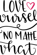 love yourself no matter what, motivational free svg file