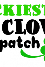 luckiest in the clover patch, st patrick's day free svg file