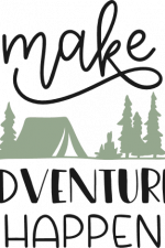 make adventures happen, camp tent, trees, camping free svg file