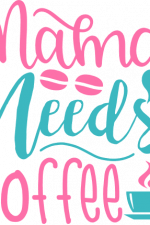 mama needs coffee, coffee lover free svg file