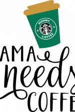 mama needs coffee, mommy coffee, drinking free svg file
