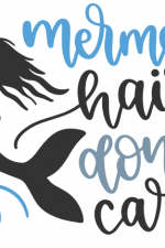 mermaid hair don't care, beach, summer, ocean free svg file