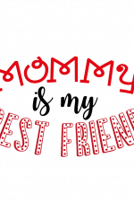Mommy Is My Best Friend, Mother's Day Svg