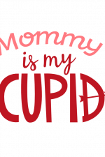 Mommy Is My Cupid, Valentine, Mother's Day Free Svg File
