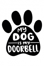 My Dog Is My Doorbell, Dog Paw Free Svg File