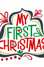 My First Christmas, Newborn Baby, Holiday Free Svg File