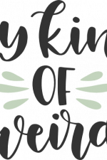 my kind of weird, sign, funny free svg file