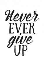 Never Ever Give Up, Motivational Free Svg File