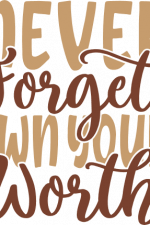 never forget own your worth, appreciation free svg file