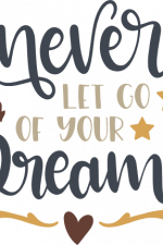never let go of your dreams, inspirational free svg file