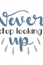 Never Stop Looking Up, Hope Free Svg File