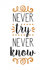 Never Try Never Know, Motivational SVg File