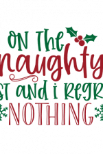 On The Naughty List And I Regret Nothing, Funny Christmas Free Svg File