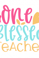 One Blessed Teacher, First Day Of School Free Svg File