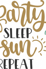 party sleep and sun repeat, summer, vacation free svg file