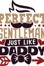 perfect gentleman just like daddy, baby onesie free svg file