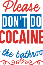 please don't do cocaine in the bathroom, washroom free svg file