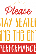 please stay seated during the entire performance, bathroom free svg file