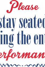 please stay seated during the entire performance, toilet free svg file