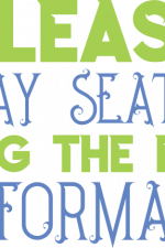 please stay seated during the entire performance, toilet free svg file