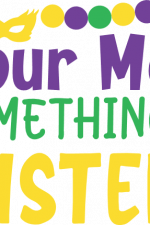 pour me something mister, mardi gras mask, carnival free svg file
