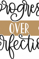 progress over perfection, flowers, motivational free svg file