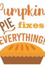 Pumpkin Pie Fixes Everything, Funny Thanksgiving Free Svg File