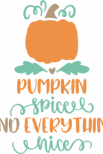 pumpkin spice and everything nice, autumn free svg file